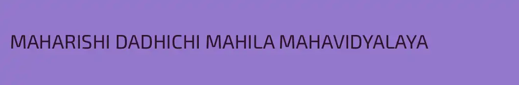 MAHARISHI DADHICHI MAHILA MAHAVIDYALAYA